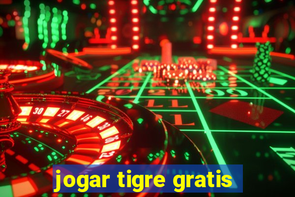 jogar tigre gratis